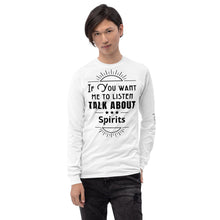 Load image into Gallery viewer, Listen Spirits Long Sleeve